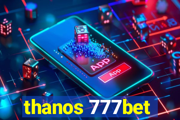 thanos 777bet